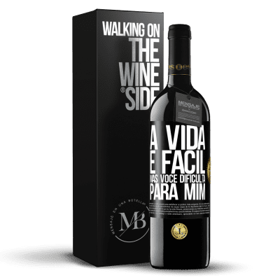 «A vida é fácil, mas você dificulta para mim» Edição RED MBE Reserva