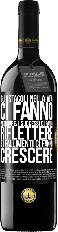 «Gli ostacoli nella vita ci fanno maturare, i successi ci fanno riflettere e i fallimenti ci fanno crescere» Edizione RED MBE Riserva