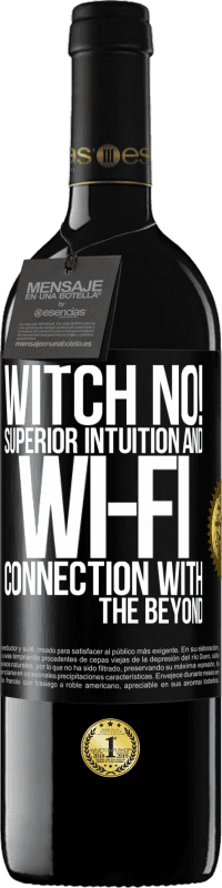 39,95 € | Red Wine RED Edition MBE Reserve witch no! Superior intuition and Wi-Fi connection with the beyond Black Label. Customizable label Reserve 12 Months Harvest 2016 Tempranillo