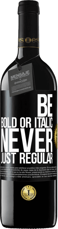 «Be bold or italic, never just regular» REDエディション MBE 予約する