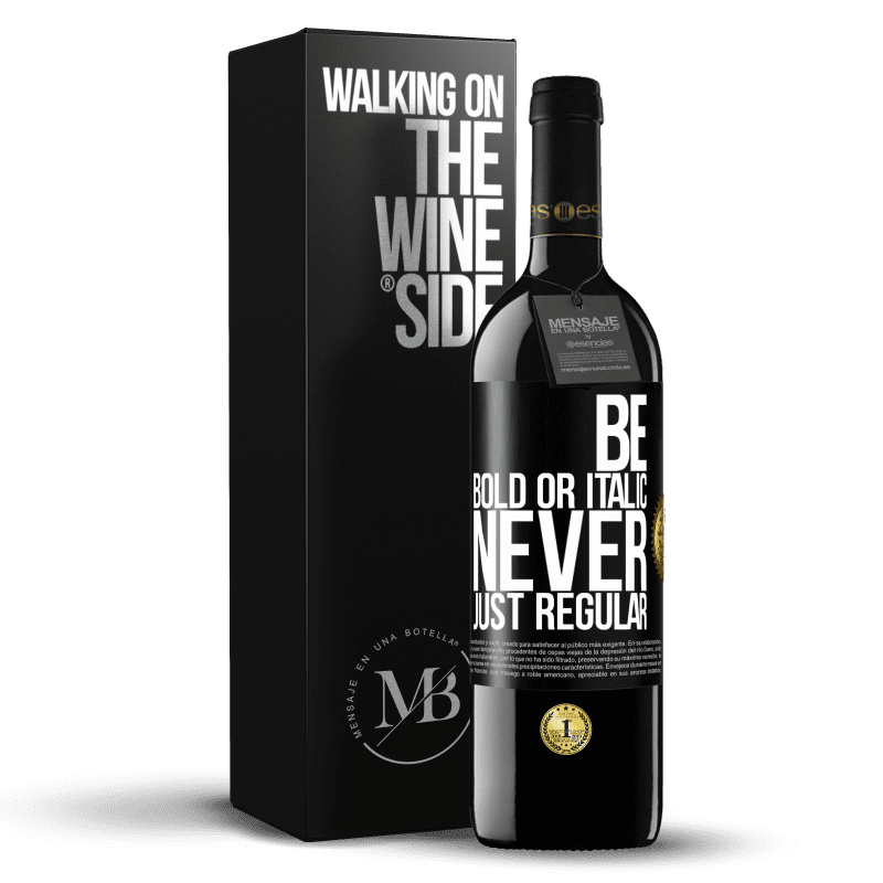 39,95 € Free Shipping | Red Wine RED Edition MBE Reserve Be bold or italic, never just regular Black Label. Customizable label Reserve 12 Months Harvest 2014 Tempranillo
