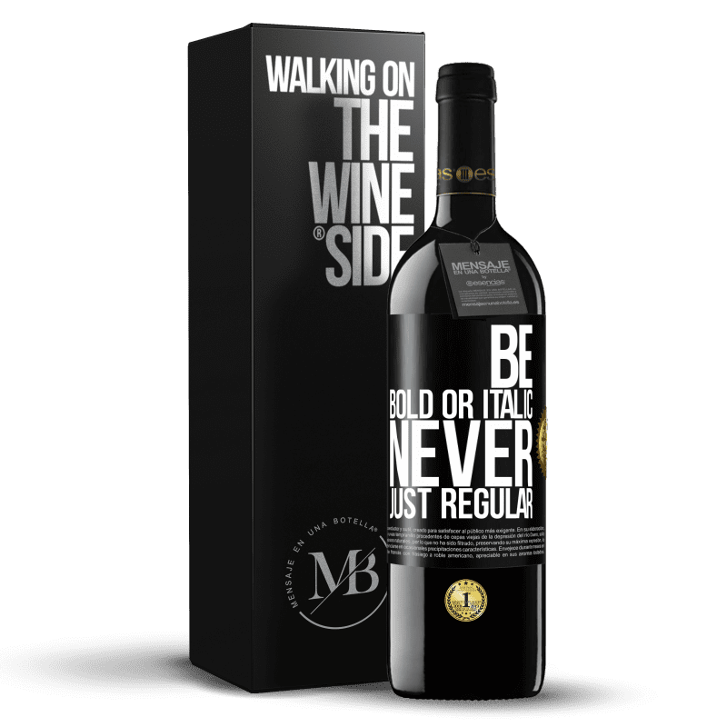 39,95 € Free Shipping | Red Wine RED Edition MBE Reserve Be bold or italic, never just regular Black Label. Customizable label Reserve 12 Months Harvest 2015 Tempranillo