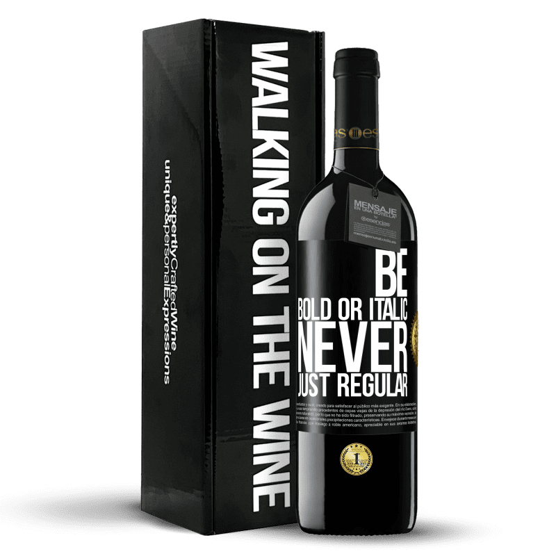 39,95 € Envío gratis | Vino Tinto Edición RED MBE Reserva Be bold or italic, never just regular Etiqueta Negra. Etiqueta personalizable Reserva 12 Meses Cosecha 2015 Tempranillo