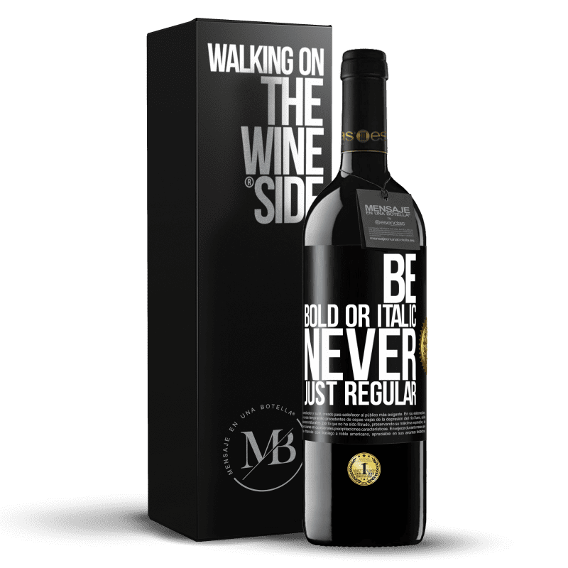 39,95 € Envio grátis | Vinho tinto Edição RED MBE Reserva Be bold or italic, never just regular Etiqueta Preta. Etiqueta personalizável Reserva 12 Meses Colheita 2015 Tempranillo