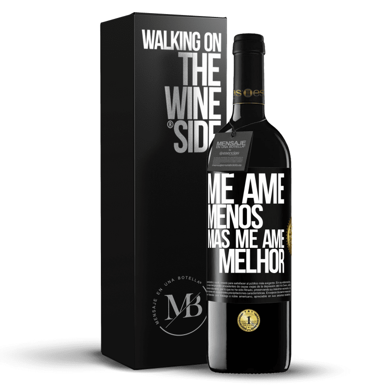 39,95 € Envio grátis | Vinho tinto Edição RED MBE Reserva Me ame menos, mas me ame melhor Etiqueta Preta. Etiqueta personalizável Reserva 12 Meses Colheita 2015 Tempranillo