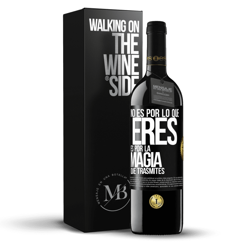 39,95 € Envío gratis | Vino Tinto Edición RED MBE Reserva No es por lo que eres, es por la magia que trasmites Etiqueta Negra. Etiqueta personalizable Reserva 12 Meses Cosecha 2015 Tempranillo