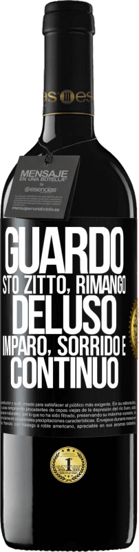 39,95 € | Vino rosso Edizione RED MBE Riserva Guardo, sto zitto, rimango deluso, imparo, sorrido e continuo Etichetta Nera. Etichetta personalizzabile Riserva 12 Mesi Raccogliere 2015 Tempranillo