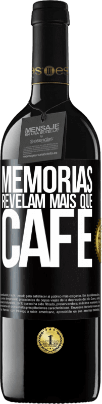 39,95 € | Vinho tinto Edição RED MBE Reserva Memórias revelam mais que café Etiqueta Preta. Etiqueta personalizável Reserva 12 Meses Colheita 2014 Tempranillo