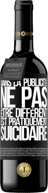 39,95 € | Vin rouge Édition RED MBE Réserve Dans la publicité, ne pas être différent est pratiquement suicidaire Étiquette Noire. Étiquette personnalisable Réserve 12 Mois Récolte 2015 Tempranillo