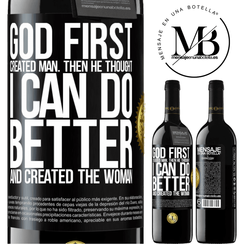 39,95 € Free Shipping | Red Wine RED Edition MBE Reserve God first created man. Then he thought I can do better, and created the woman Black Label. Customizable label Reserve 12 Months Harvest 2014 Tempranillo