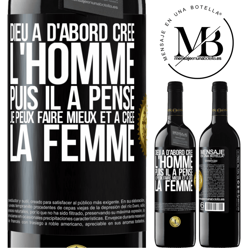 39,95 € Envoi gratuit | Vin rouge Édition RED MBE Réserve Dieu a d'abord créé l'homme. Puis il a pensé. Je peux faire mieux et a créé la femme Étiquette Noire. Étiquette personnalisable Réserve 12 Mois Récolte 2016 Tempranillo