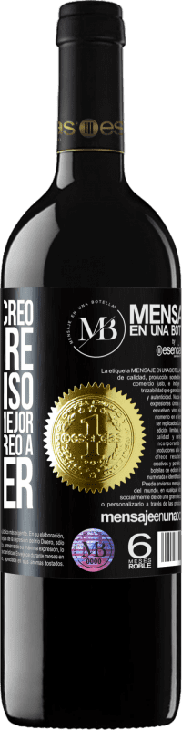 «Dios primero creó al hombre. Luego pensó Puedo hacerlo mejor, y creó a la mujer» Edición RED MBE Reserva