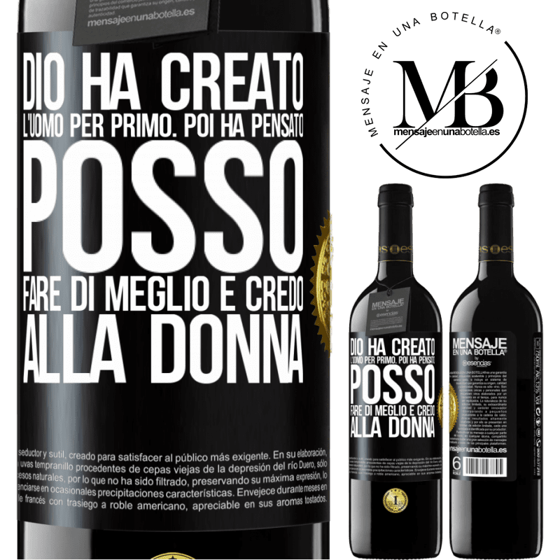 39,95 € Spedizione Gratuita | Vino rosso Edizione RED MBE Riserva Dio ha creato l'uomo per primo. Poi ha pensato Posso fare di meglio e ha creato la donna Etichetta Nera. Etichetta personalizzabile Riserva 12 Mesi Raccogliere 2014 Tempranillo