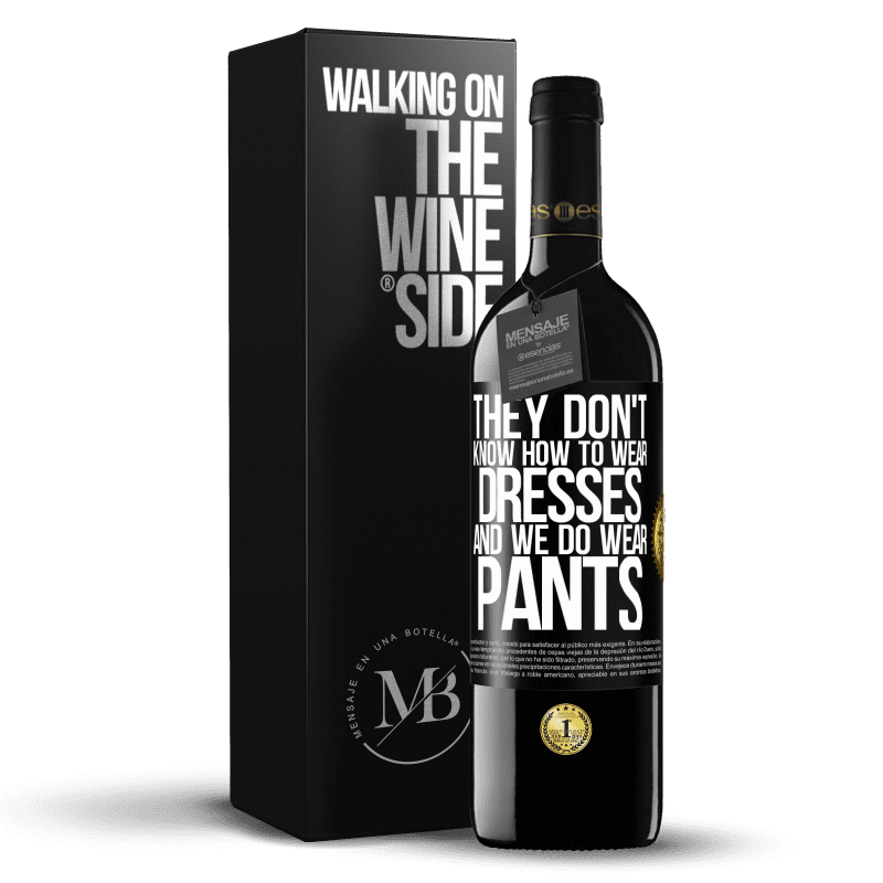 39,95 € Free Shipping | Red Wine RED Edition MBE Reserve They don't know how to wear dresses and we do wear pants Black Label. Customizable label Reserve 12 Months Harvest 2014 Tempranillo