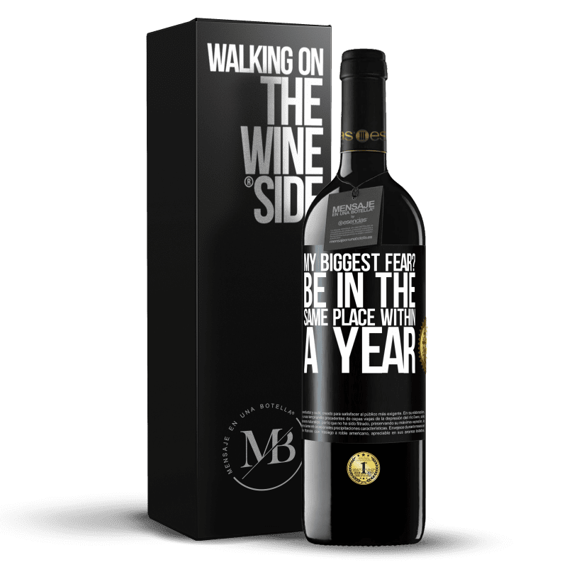 39,95 € Free Shipping | Red Wine RED Edition MBE Reserve my biggest fear? Be in the same place within a year Black Label. Customizable label Reserve 12 Months Harvest 2014 Tempranillo