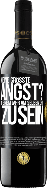 39,95 € Kostenloser Versand | Rotwein RED Ausgabe MBE Reserve Meine größte Angst? In einem Jahr am selben Ort zu sein Schwarzes Etikett. Anpassbares Etikett Reserve 12 Monate Ernte 2015 Tempranillo