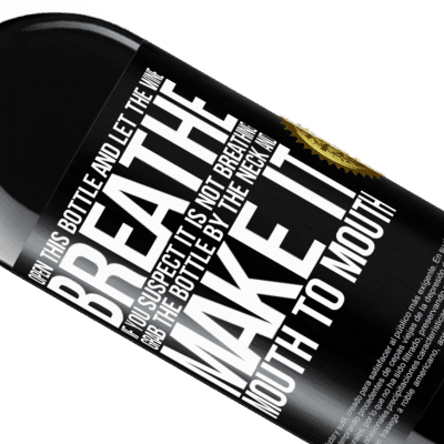 Unique & Personal Expressions. «Open this bottle and let the wine breathe. If you suspect you are not breathing, grab the bottle by the neck and make it» RED Edition MBE Reserve