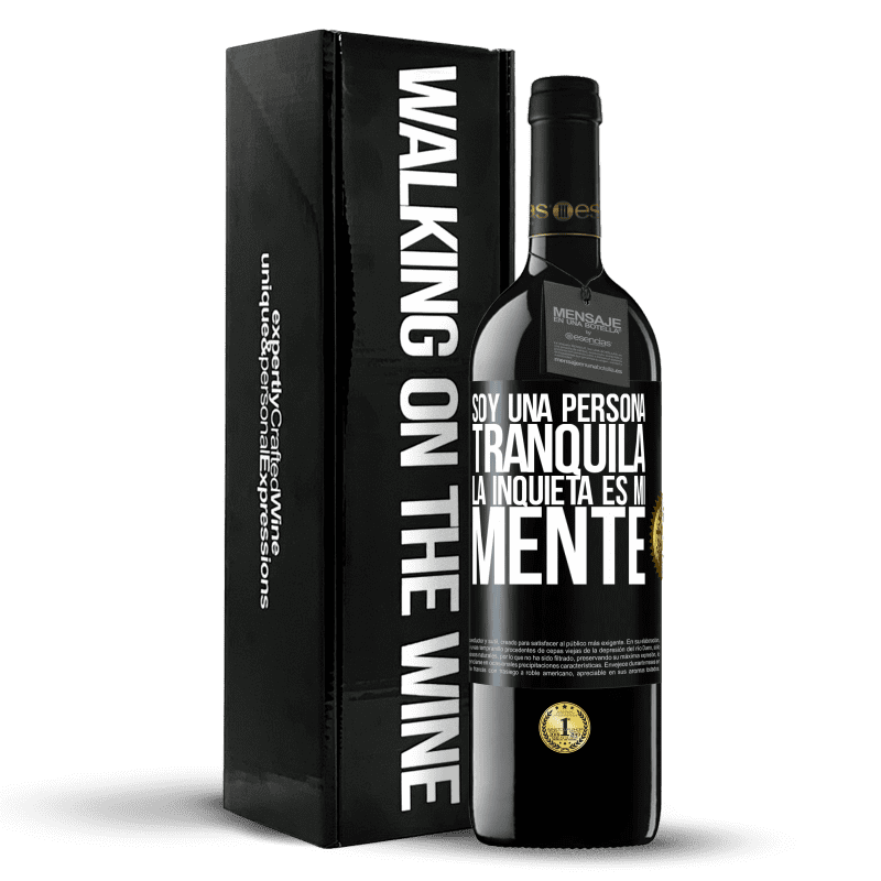 39,95 € Envío gratis | Vino Tinto Edición RED MBE Reserva Soy una persona tranquila, la inquieta es mi mente Etiqueta Negra. Etiqueta personalizable Reserva 12 Meses Cosecha 2015 Tempranillo