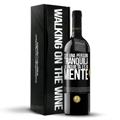 «Soy una persona tranquila, la inquieta es mi mente» Edición RED MBE Reserva