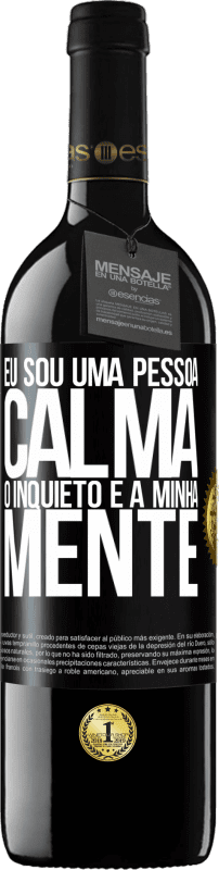 39,95 € Envio grátis | Vinho tinto Edição RED MBE Reserva Eu sou uma pessoa calma, o inquieto é a minha mente Etiqueta Preta. Etiqueta personalizável Reserva 12 Meses Colheita 2015 Tempranillo