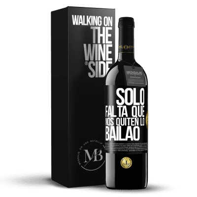 «Sólo falta que nos quiten lo bailao» RED Edition MBE Reserve