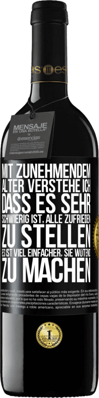 39,95 € Kostenloser Versand | Rotwein RED Ausgabe MBE Reserve Mit zunehmendem Alter verstehe ich, dass es sehr schwierig ist, alle zufrieden zu stellen. Es ist viel einfacher, sie wütend zu Schwarzes Etikett. Anpassbares Etikett Reserve 12 Monate Ernte 2016 Tempranillo
