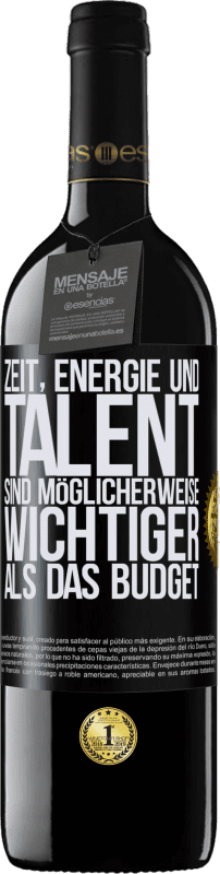 39,95 € | Rotwein RED Ausgabe MBE Reserve Zeit, Energie und Talent sind möglicherweise wichtiger als das Budget Schwarzes Etikett. Anpassbares Etikett Reserve 12 Monate Ernte 2014 Tempranillo