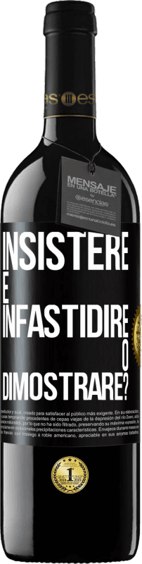 39,95 € | Vino rosso Edizione RED MBE Riserva insistere è infastidire o dimostrare? Etichetta Nera. Etichetta personalizzabile Riserva 12 Mesi Raccogliere 2015 Tempranillo