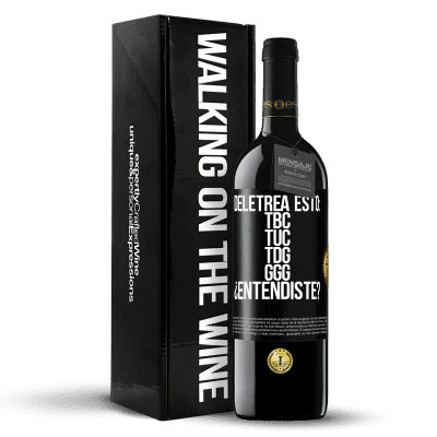 «Deletrea esto: TBC, TUC, TDG, GGG. ¿Entendiste?» Edición RED MBE Reserva