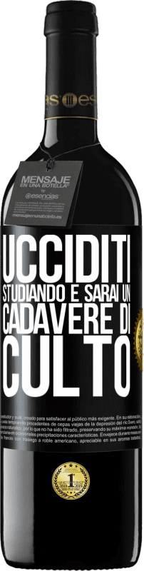39,95 € | Vino rosso Edizione RED MBE Riserva Ucciditi studiando e sarai un cadavere di culto Etichetta Nera. Etichetta personalizzabile Riserva 12 Mesi Raccogliere 2016 Tempranillo