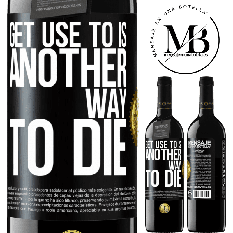 39,95 € Free Shipping | Red Wine RED Edition MBE Reserve Get use to is another way to die Black Label. Customizable label Reserve 12 Months Harvest 2016 Tempranillo