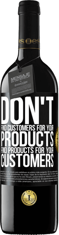 39,95 € | 红酒 RED版 MBE 预订 不要为您的产品找到客户，为您的客户找到产品 黑标. 可自定义的标签 预订 12 个月 收成 2014 Tempranillo