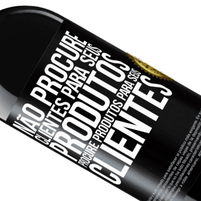 Expressões Únicas e Pessoais. «Não procure clientes para seus produtos, procure produtos para seus clientes» Edição RED MBE Reserva