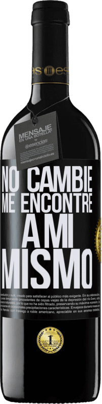 Envío gratis | Vino Tinto Edición RED MBE Reserva No cambié. Me encontré a mi mismo Etiqueta Negra. Etiqueta personalizable Reserva 12 Meses Cosecha 2014 Tempranillo