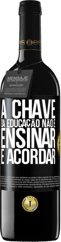 «A chave da educação não é ensinar, é acordar» Edição RED MBE Reserva