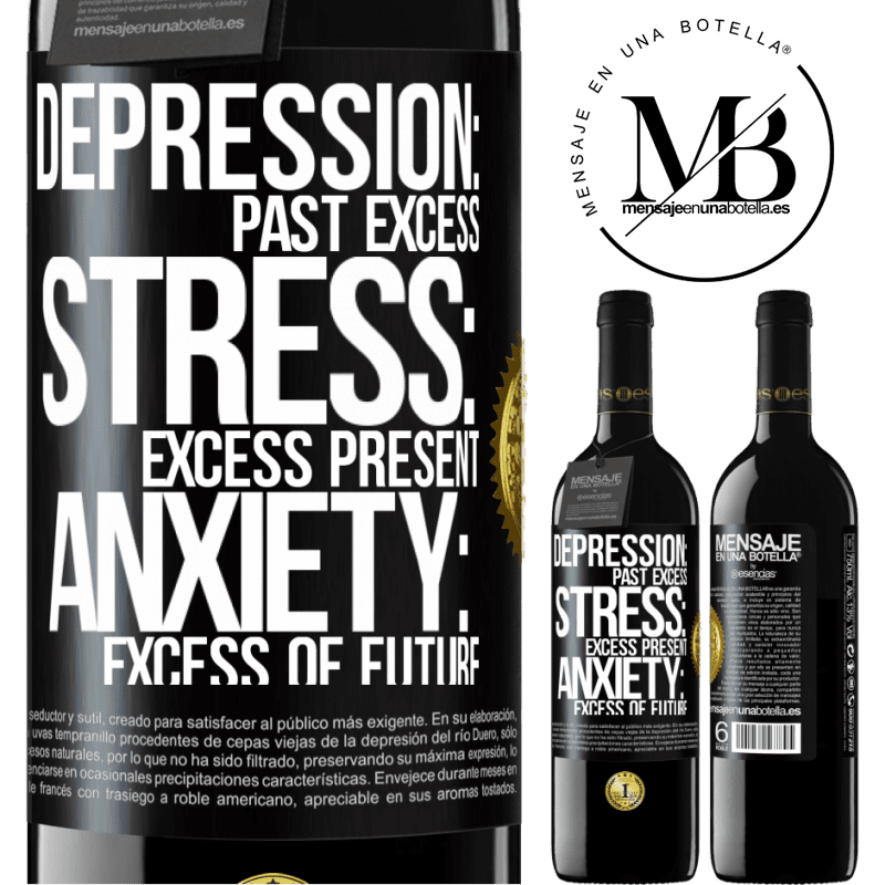 24,95 € Free Shipping | Red Wine RED Edition Crianza 6 Months Depression: past excess. Stress: excess present. Anxiety: excess of future Black Label. Customizable label Aging in oak barrels 6 Months Harvest 2019 Tempranillo