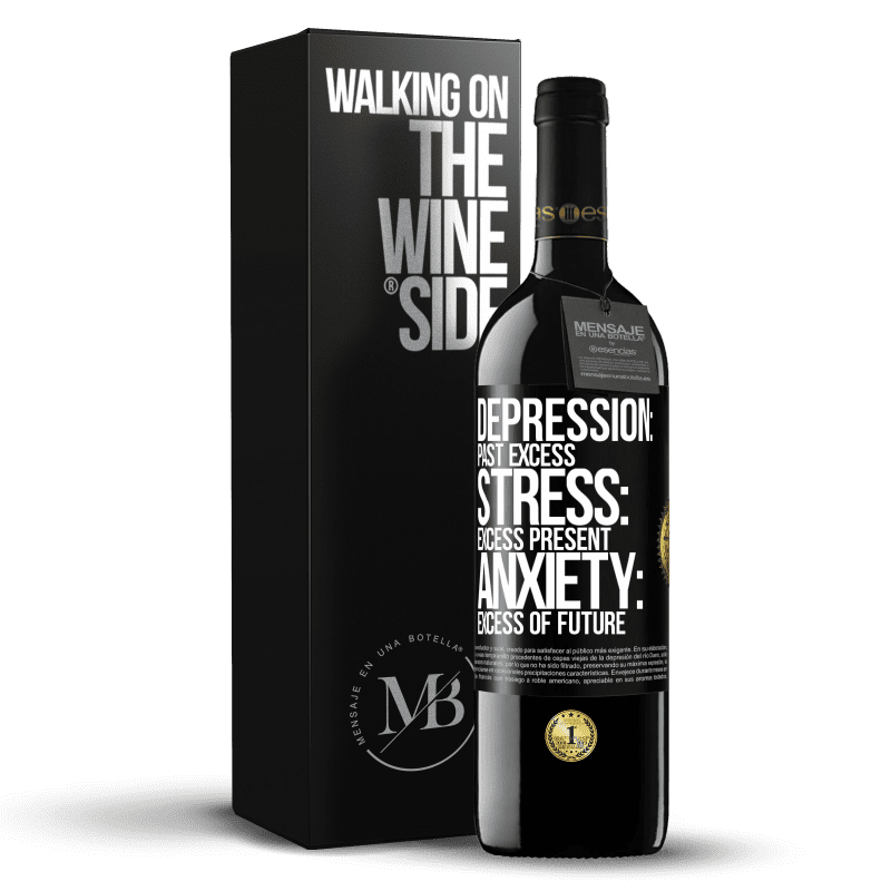 39,95 € Free Shipping | Red Wine RED Edition MBE Reserve Depression: past excess. Stress: excess present. Anxiety: excess of future Black Label. Customizable label Reserve 12 Months Harvest 2014 Tempranillo