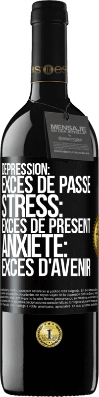 39,95 € | Vin rouge Édition RED MBE Réserve Dépression: excès de passé. Stress: excès de présent. Anxiété: excès d'avenir Étiquette Noire. Étiquette personnalisable Réserve 12 Mois Récolte 2015 Tempranillo