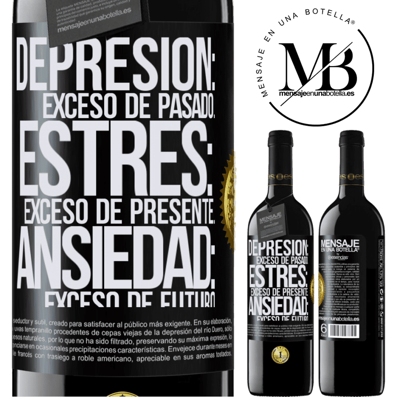 39,95 € Envío gratis | Vino Tinto Edición RED MBE Reserva Depresión: exceso de pasado. Estrés: exceso de presente. Ansiedad: exceso de futuro Etiqueta Negra. Etiqueta personalizable Reserva 12 Meses Cosecha 2015 Tempranillo