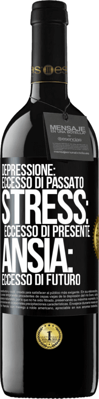 Spedizione Gratuita | Vino rosso Edizione RED MBE Riserva Depressione: eccesso in eccesso. Stress: eccesso di presente. Ansia: eccesso di futuro Etichetta Nera. Etichetta personalizzabile Riserva 12 Mesi Raccogliere 2014 Tempranillo