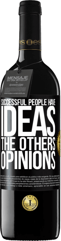 «Successful people have ideas. The others ... opinions» RED Edition MBE Reserve