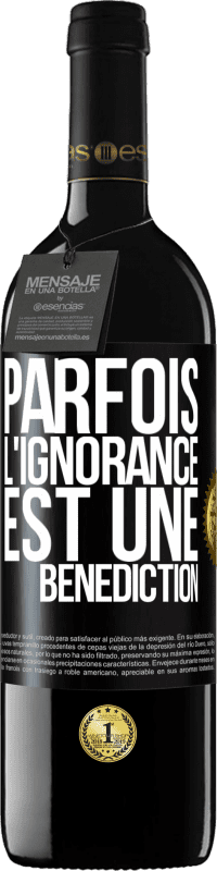 39,95 € | Vin rouge Édition RED MBE Réserve Parfois, l'ignorance est une bénédiction Étiquette Noire. Étiquette personnalisable Réserve 12 Mois Récolte 2014 Tempranillo