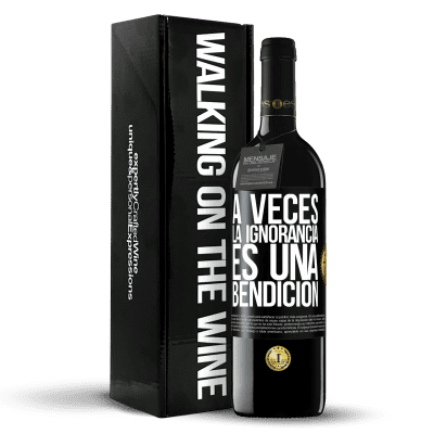 «A veces la ignorancia es una bendición» Edición RED MBE Reserva