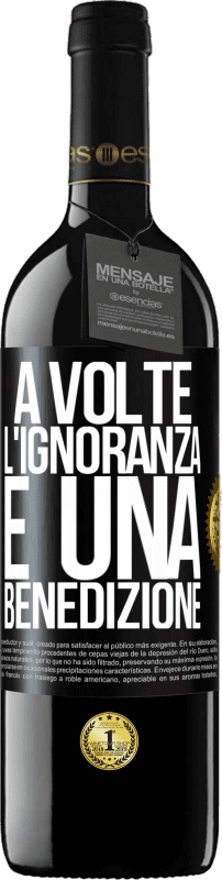 39,95 € | Vino rosso Edizione RED MBE Riserva A volte l'ignoranza è una benedizione Etichetta Nera. Etichetta personalizzabile Riserva 12 Mesi Raccogliere 2015 Tempranillo