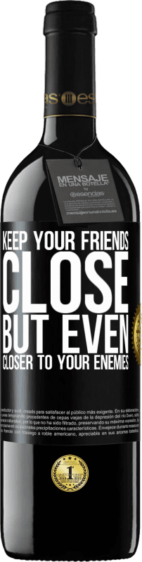 «Keep your friends close, but even closer to your enemies» RED Edition MBE Reserve