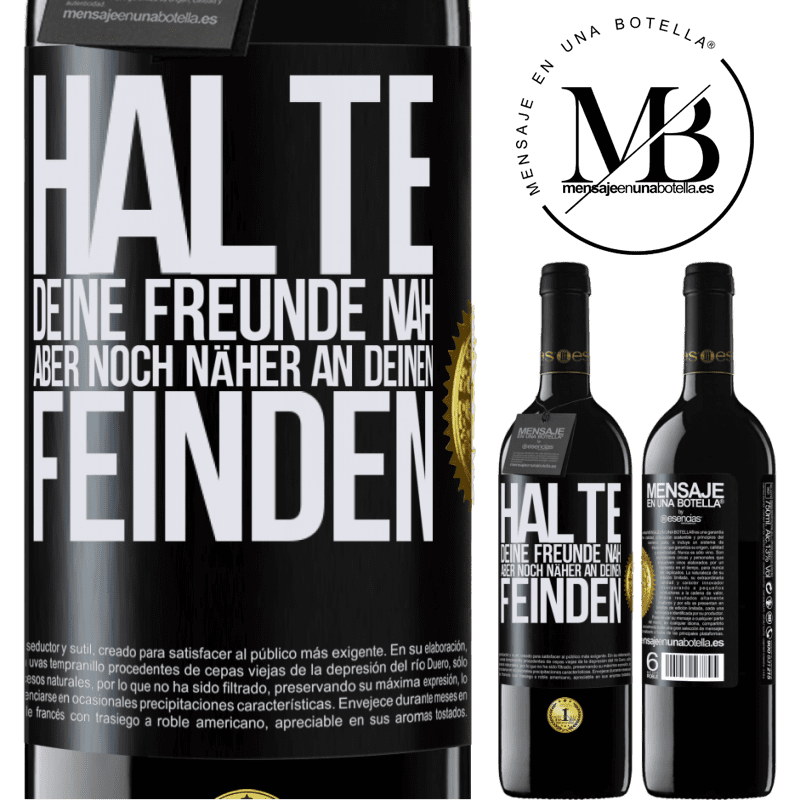 39,95 € Kostenloser Versand | Rotwein RED Ausgabe MBE Reserve Halte deine Freunde nah aber deine Freunde noch näher Schwarzes Etikett. Anpassbares Etikett Reserve 12 Monate Ernte 2014 Tempranillo