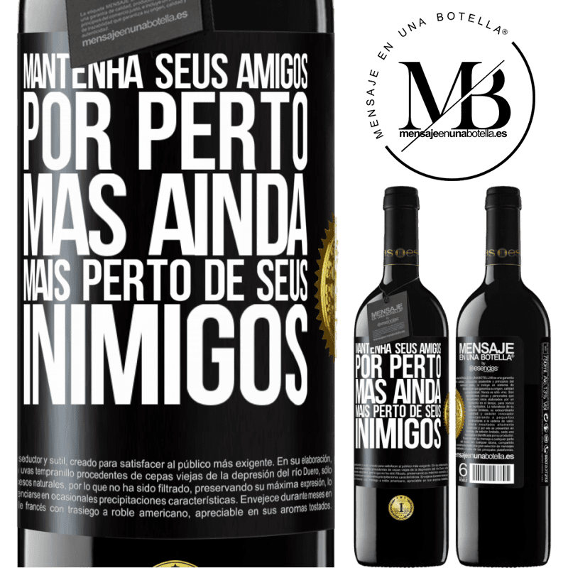 39,95 € Envio grátis | Vinho tinto Edição RED MBE Reserva Mantenha seus amigos por perto, mas ainda mais perto de seus inimigos Etiqueta Preta. Etiqueta personalizável Reserva 12 Meses Colheita 2014 Tempranillo