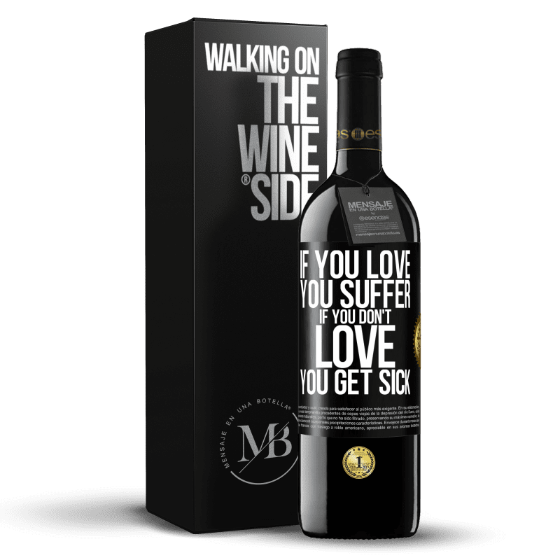 39,95 € Free Shipping | Red Wine RED Edition MBE Reserve If you love, you suffer. If you don't love, you get sick Black Label. Customizable label Reserve 12 Months Harvest 2014 Tempranillo