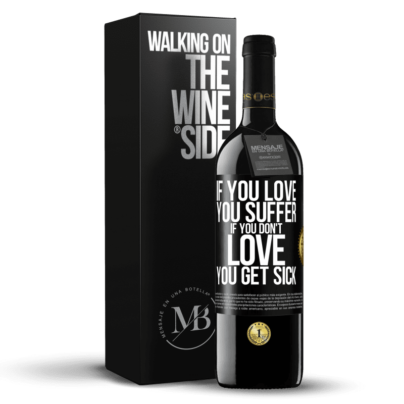 39,95 € Free Shipping | Red Wine RED Edition MBE Reserve If you love, you suffer. If you don't love, you get sick Black Label. Customizable label Reserve 12 Months Harvest 2016 Tempranillo