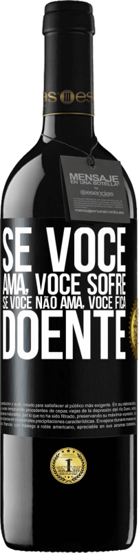 39,95 € | Vinho tinto Edição RED MBE Reserva Se você ama, você sofre. Se você não ama, você fica doente Etiqueta Preta. Etiqueta personalizável Reserva 12 Meses Colheita 2015 Tempranillo